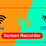 Online Screen Recorder vs Offline Screen Recorder